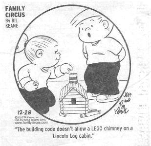 The building code doesn't allow a LEGO chimney on a Lincoln log cabin.